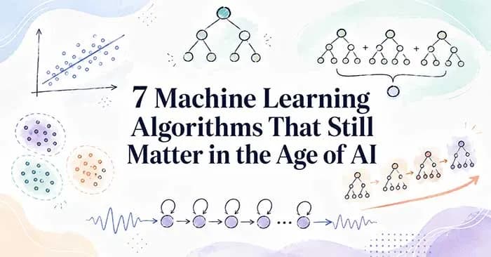 7 Thuật toán machine learning cốt lõi không thể thiếu thời đại AI