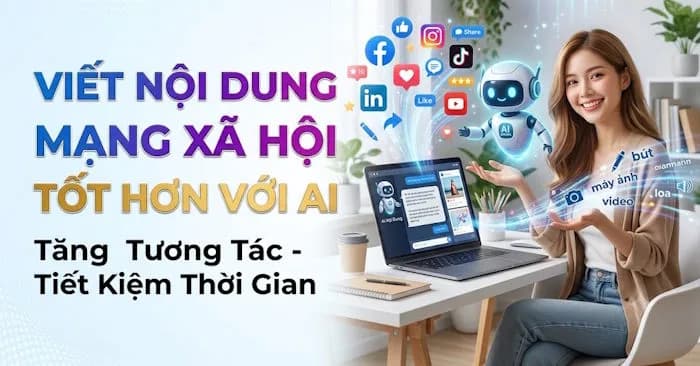 Bí quyết tận dụng trí tuệ nhân tạo tạo nội dung mạng xã hội chuyên nghiệp