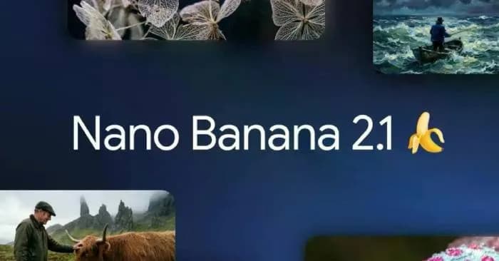 Đánh giá chi tiết Nano Banana 2.1 và những nâng cấp vượt trội