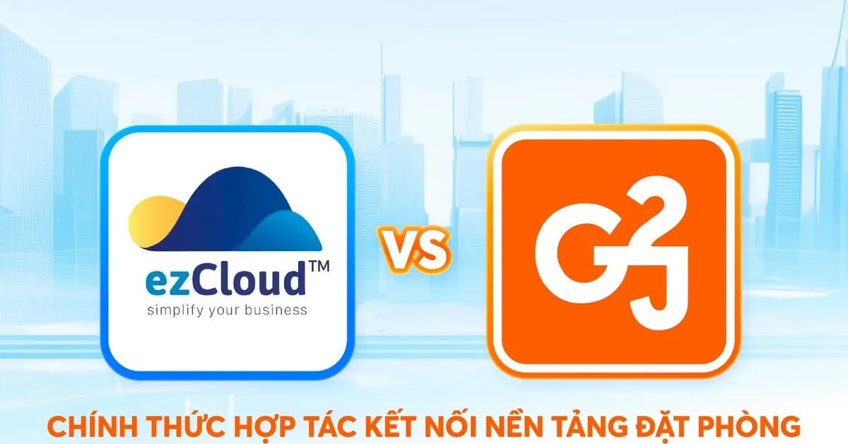 Go2joy bắt tay ezcloud tối ưu hóa vận hành và bán phòng khách sạn
