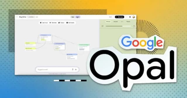 Google Opal là gì? Đột phá mới trong phát triển ứng dụng không cần code