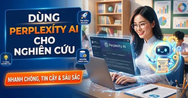 Hướng dẫn chi tiết quy trình sử dụng Perplexity AI trong nghiên cứu