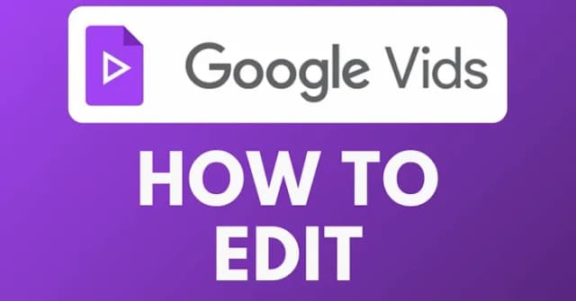 Hướng dẫn chỉnh sửa video trên Google Vids bằng câu lệnh AI chi tiết